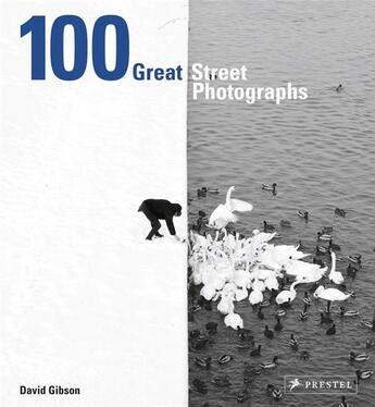 Couverture du livre « 100 great street photographs (hardback) » de David Gibson aux éditions Prestel