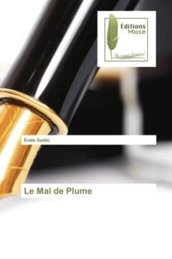 Couverture du livre « Le Mal de Plume » de Emile Sadiki aux éditions Muse