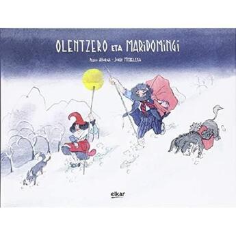 Couverture du livre « Olentzero eta mari domingi » de Pello Ayorga Lopez aux éditions Elkar