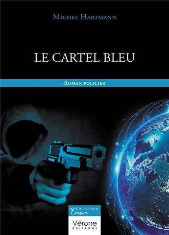 Couverture du livre « Le cartel bleu » de Michel Hartmann aux éditions Verone