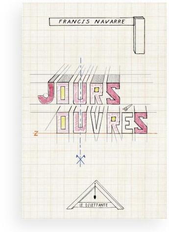 Couverture du livre « Jours ouvrés » de Francis Navarre aux éditions Le Dilettante