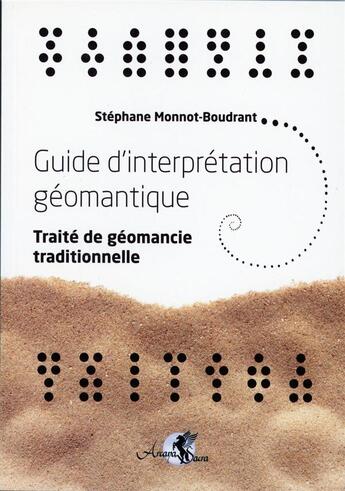 Couverture du livre « Guide d'interprétation géomantique » de Stephane Monnot Boudrant aux éditions Arcana Sacra