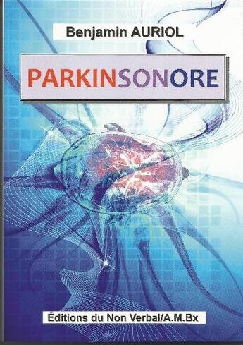 Couverture du livre « Parkinsonore » de Benjamin Auriol aux éditions Non Verbal