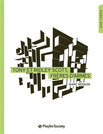 Couverture du livre « Tony et Ridley Scott, frères d'armes » de Marc Moquin aux éditions Playlist Society