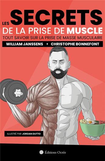 Couverture du livre « Les secrets de la prise de muscle ; tout savoir sur la prise de masse musculaire » de Christophe Bonnefont et William Janssens aux éditions Éditions Ocrée