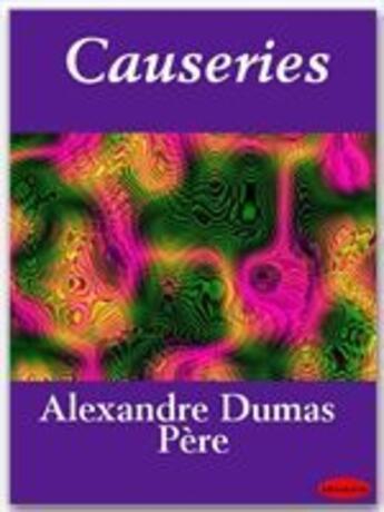 Couverture du livre « Causeries » de Alexandre Dumas aux éditions Ebookslib