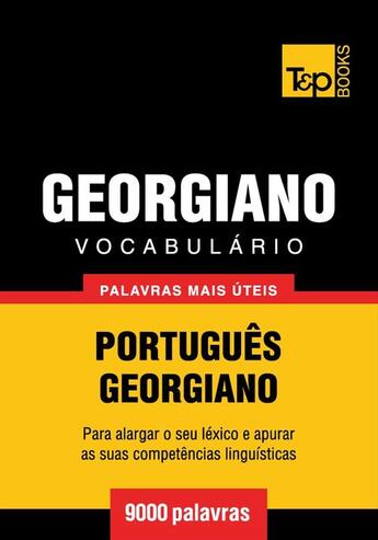 Couverture du livre « Vocabulário Português-Georgiano - 9000 palavras mais úteis » de Andrey Taranov aux éditions T&p Books