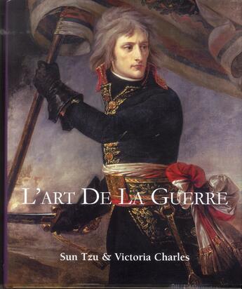 Couverture du livre « L'art de la guerre » de Victoria Charles et Sun Zi aux éditions Parkstone International