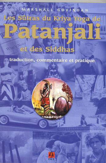 Couverture du livre « Les sutras du kriya ; yoga de patanjali et des siddhas » de Marshall Govindan aux éditions Centre Kriya Yoga France