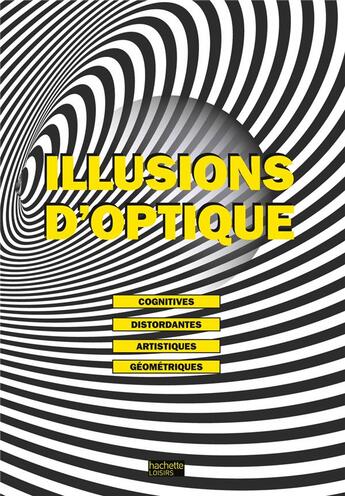 Couverture du livre « 100 illusions d'optique » de  aux éditions Hachette Pratique