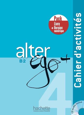 Couverture du livre « Alter ego + 4 - pack cahier + version numerique » de  aux éditions Hachette Fle