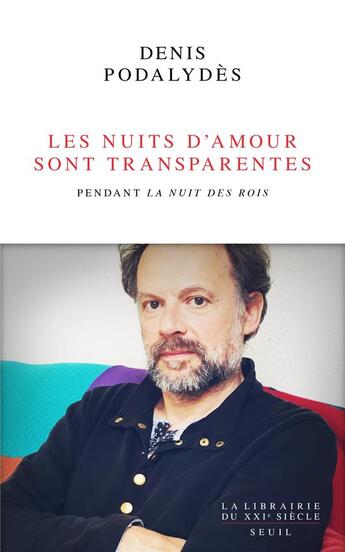 Couverture du livre « Les nuits d'amour sont transparentes : pendant La Nuit des rois » de Denis Podalydes aux éditions Seuil