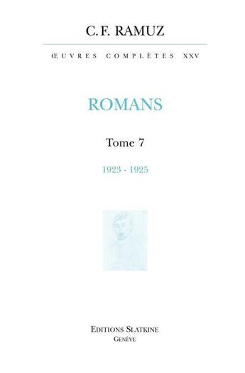 Couverture du livre « Oeuvres complètes t.25 ; romans t.7 ; 1923-1925 » de Charles-Ferdinand Ramuz aux éditions Slatkine