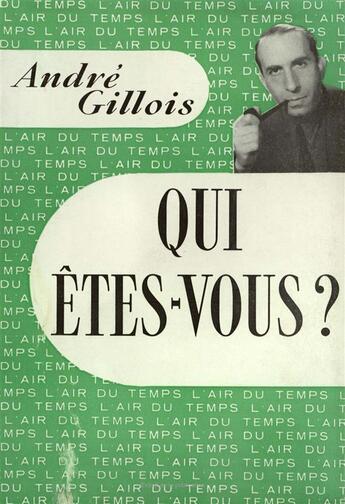 Couverture du livre « Qui etes-vous ? » de Andre Gillois aux éditions Gallimard