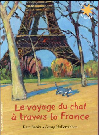 Couverture du livre « Le voyage du chat à travers la France » de Kate Banks et Georg Hallensleben aux éditions Gallimard-jeunesse