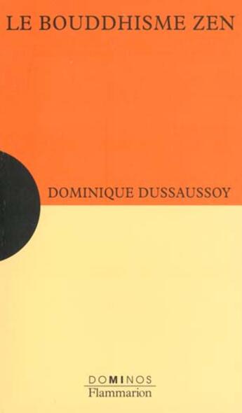 Couverture du livre « Le Bouddhisme Zen » de Dominique Dussaussoy aux éditions Flammarion