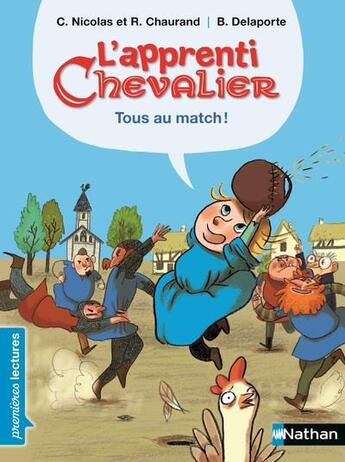 Couverture du livre « L'apprenti chevalier ; tous au match ! » de Christophe Nicolas et Berengere Delaporte et Remi Chaurand aux éditions Nathan