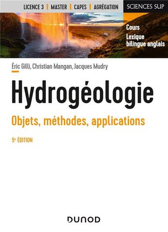 Couverture du livre « Hydrogéologie ; objets, méthodes, applications (5e édition) » de Eric Gilli et Christian Mangan et Jacques Mudry aux éditions Dunod