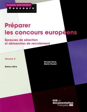 Couverture du livre « Préparer les concours européens t.2 ; épreuves de sélection, démarches de recrutement » de Dross Nicolas/Poulio aux éditions Documentation Francaise