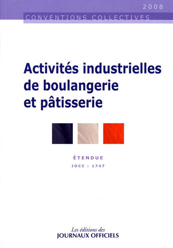 Couverture du livre « Activités industrielle de boulangerie et patisserie » de  aux éditions Direction Des Journaux Officiels