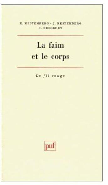 Couverture du livre « La faim et le corps » de Kestemberg/Decobert aux éditions Puf