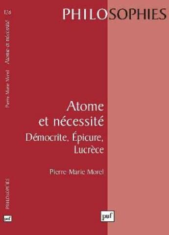 Couverture du livre « Atome et necessite. democrite, epicure, lucrece » de Marie-Pierre Morel aux éditions Puf