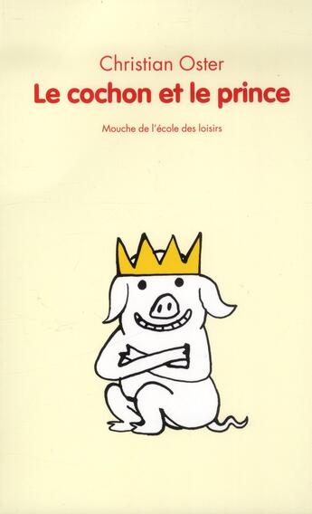 Couverture du livre « Le cochon et le prince » de Christian Oster aux éditions Ecole Des Loisirs