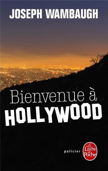 Couverture du livre « Bienvenue à Hollywood » de Joseph Wambaugh aux éditions Le Livre De Poche