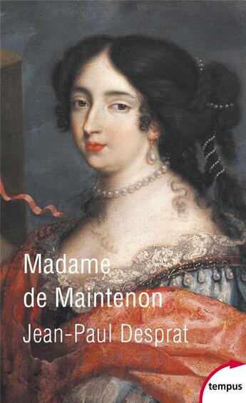 Couverture du livre « Madame de Maintenon » de Jean Paul Desprat aux éditions Tempus/perrin