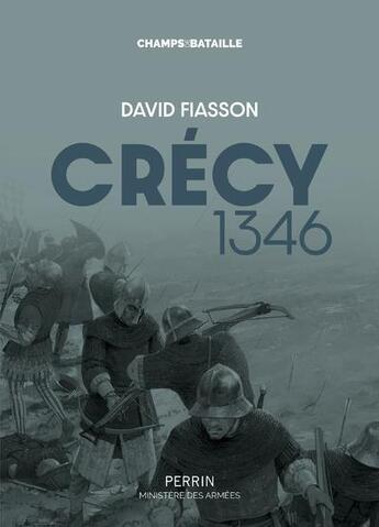 Couverture du livre « Crécy 1346 » de David Fiasson aux éditions Perrin