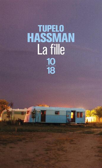 Couverture du livre « La fille » de Tupelo Hassman aux éditions 10/18