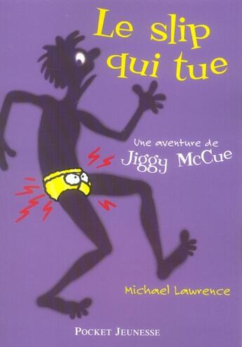 Couverture du livre « Le slip tueur » de Michael Lawrence aux éditions Pocket Jeunesse