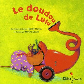 Couverture du livre « Le doudou de Lulu » de Martine Bourre et Michele Moreau aux éditions Didier Jeunesse