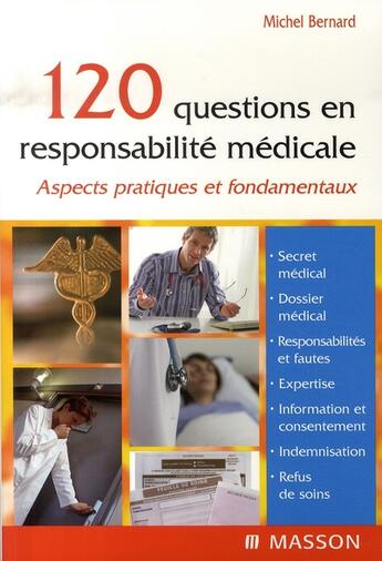 Couverture du livre « 120 questions en responsabilité médicale ; aspects pratiques et fondamentaux » de Michel Bernard aux éditions Elsevier-masson