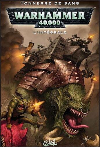 Couverture du livre « Warhammer 40.000 : Intégrale vol.2 : Tonnerre de sang » de Dan Abnett et Greg K Boychuk aux éditions Soleil
