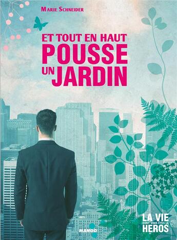 Couverture du livre « Et tout en haut pousse un jardin » de Marie Schneider aux éditions Mango