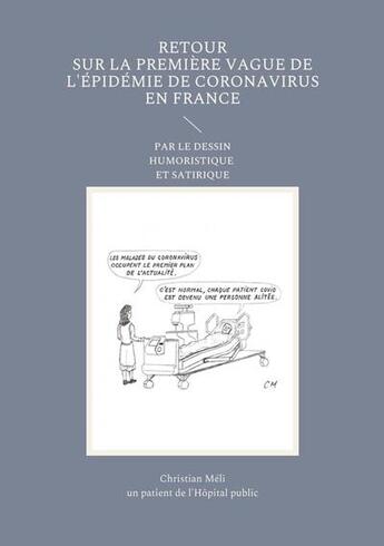 Couverture du livre « Retour sur la première vague de l'épidemie de coronavirus en France » de Christian Meli aux éditions Books On Demand