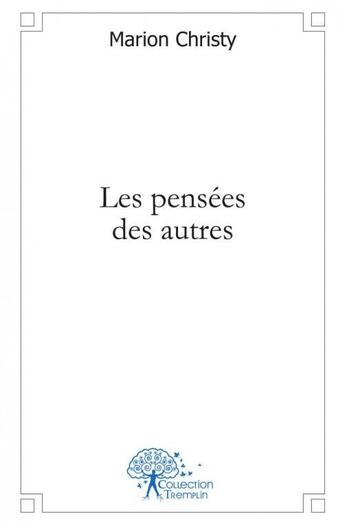 Couverture du livre « Les pensees des autres » de Christy Marion aux éditions Edilivre