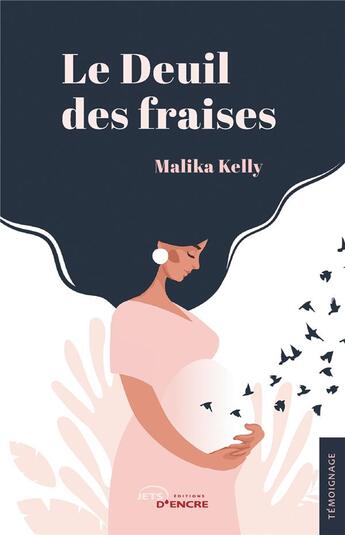 Couverture du livre « Le deuil des fraises » de Malika Kelly aux éditions Jets D'encre