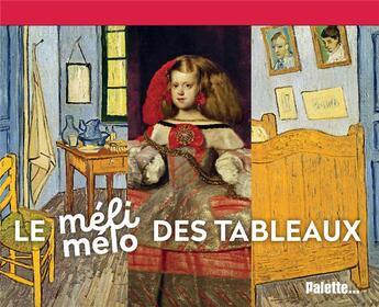 Couverture du livre « Le méli-mélo des tableaux » de  aux éditions Palette