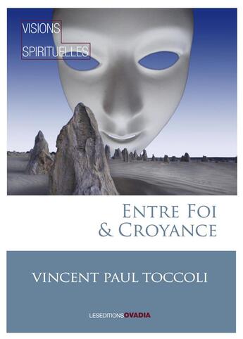 Couverture du livre « Entre foi et croyance » de Vincent-Paul Toccoli aux éditions Ovadia