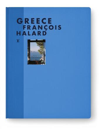 Couverture du livre « Greece » de Francois Halard aux éditions Louis Vuitton