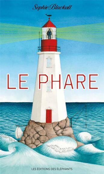 Couverture du livre « Le phare » de Sophie Blackall aux éditions Editions Des Elephants