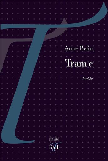 Couverture du livre « Tram e » de Anne Belin aux éditions Tituli