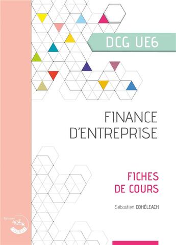 Couverture du livre « Finance d'entreprise : fiches de cours : UE 6 du DCG » de Sebastien Coheleach aux éditions Corroy