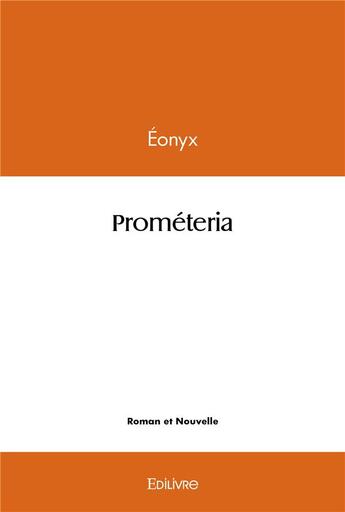 Couverture du livre « Prometeria » de Eonyx Eonyx aux éditions Edilivre