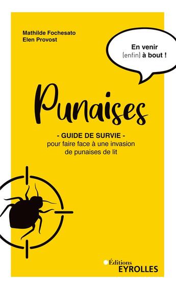 Couverture du livre « Punaises ; guide de survie pour faire face à une invasion de punaises de lit » de Mathilde Fochesato et Elen Provost aux éditions Eyrolles