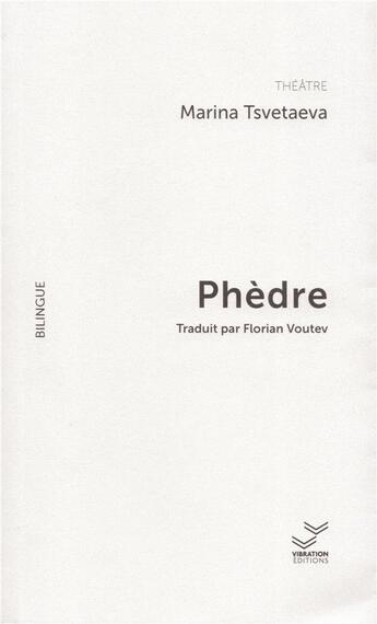 Couverture du livre « Phèdre - Théâtre bilingue : Théâtre bilingue RU-FR » de Tsvetaeva aux éditions Vibration