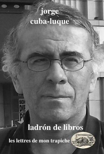 Couverture du livre « Ladron de libros » de Jorge Cuba-Luque aux éditions Atinoir