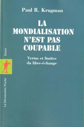 Couverture du livre « La mondialisation n'est pas coupable ; vertus et limites du libre-2change » de Krugman Paul R. aux éditions La Decouverte